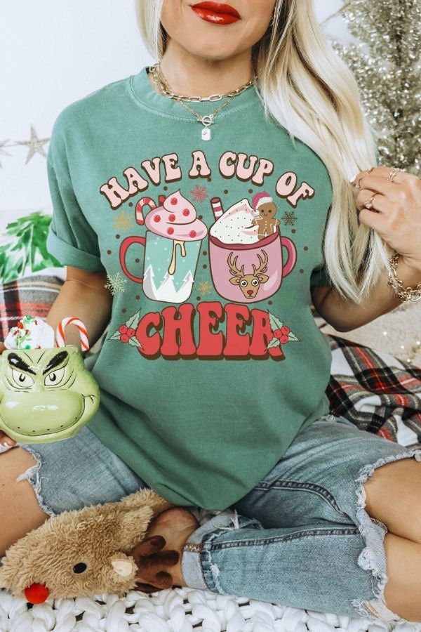 HAVE A CUP OF CHEER COMFORT COLORS T-SHIRT