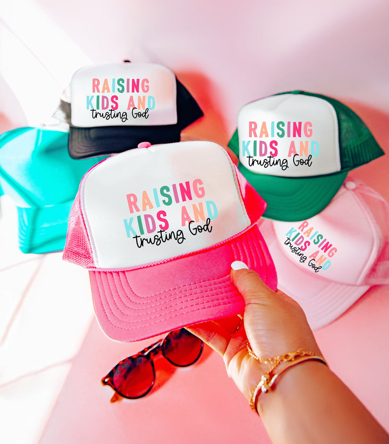 Raising Kids and Trusting God Trucker Hat