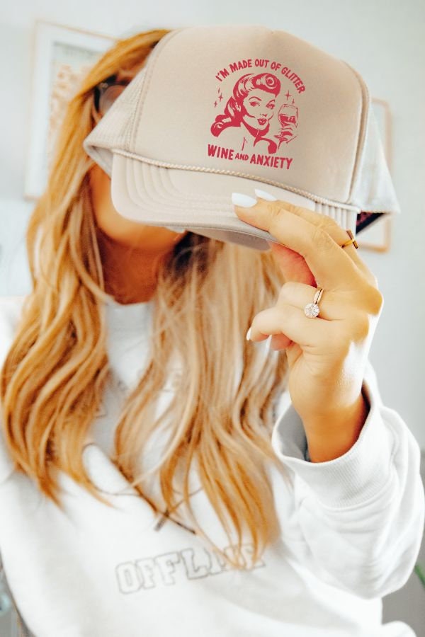 Im Made Of Glitter, Wine and Anxiety Trucker Hat